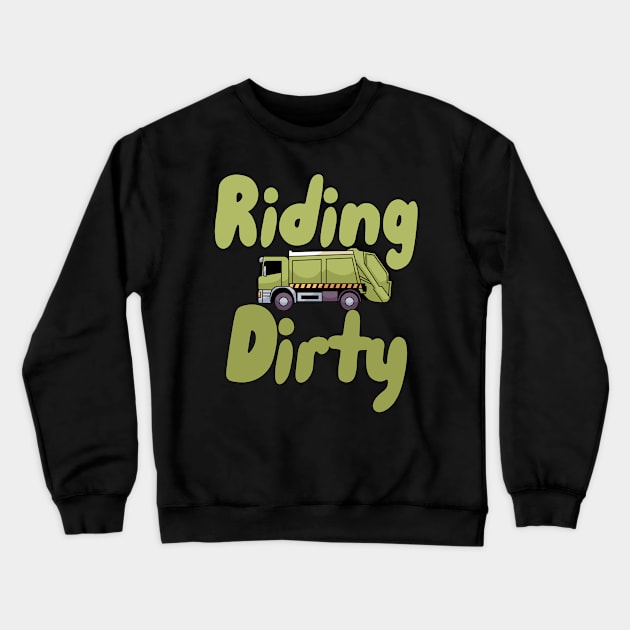 Riding Dirty Crewneck Sweatshirt by maxcode